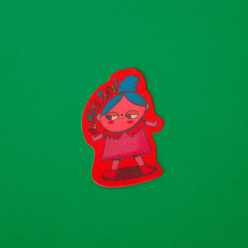 Always Tired Sticker
