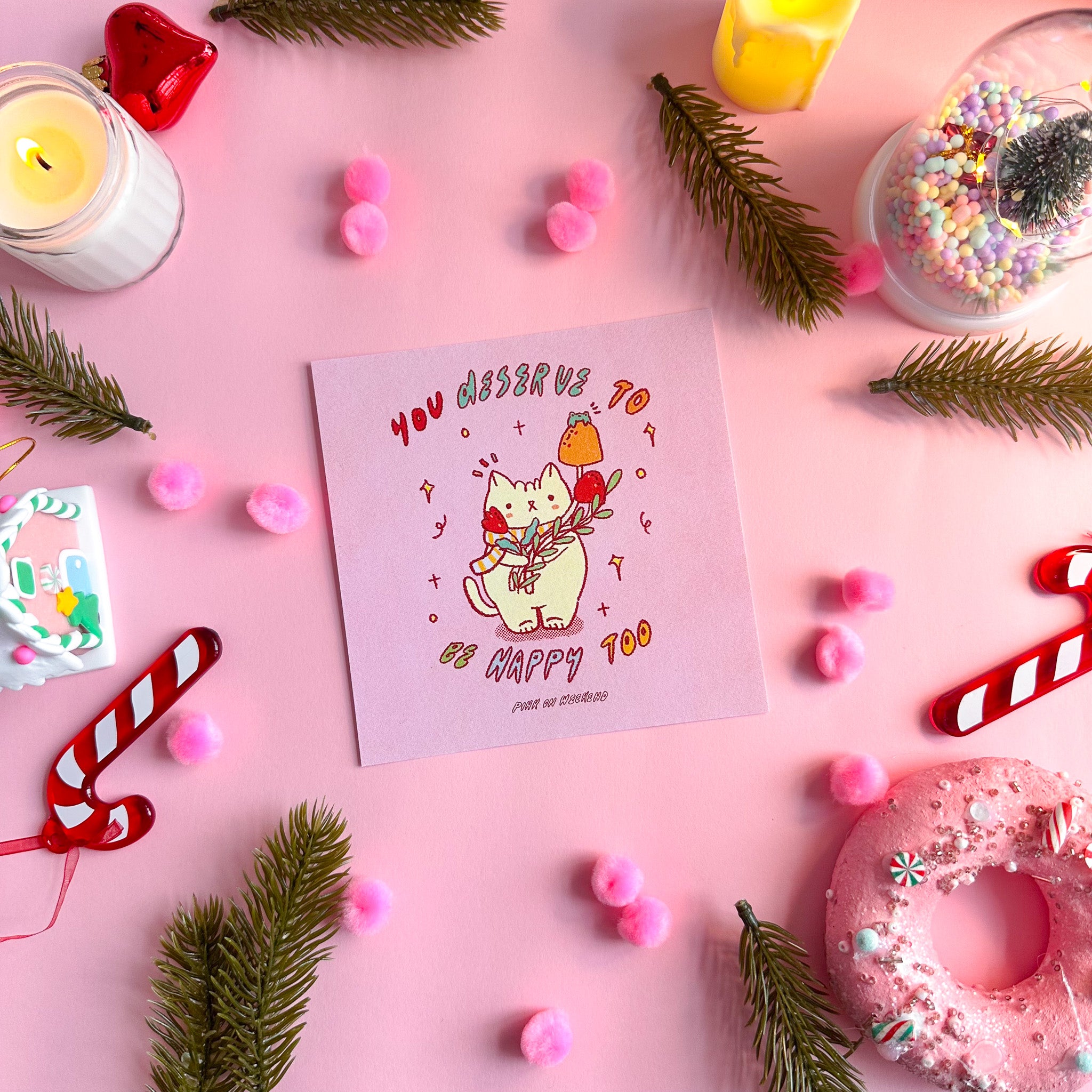 Pink on Weekend You Deserve to Be Happy Too Art prints