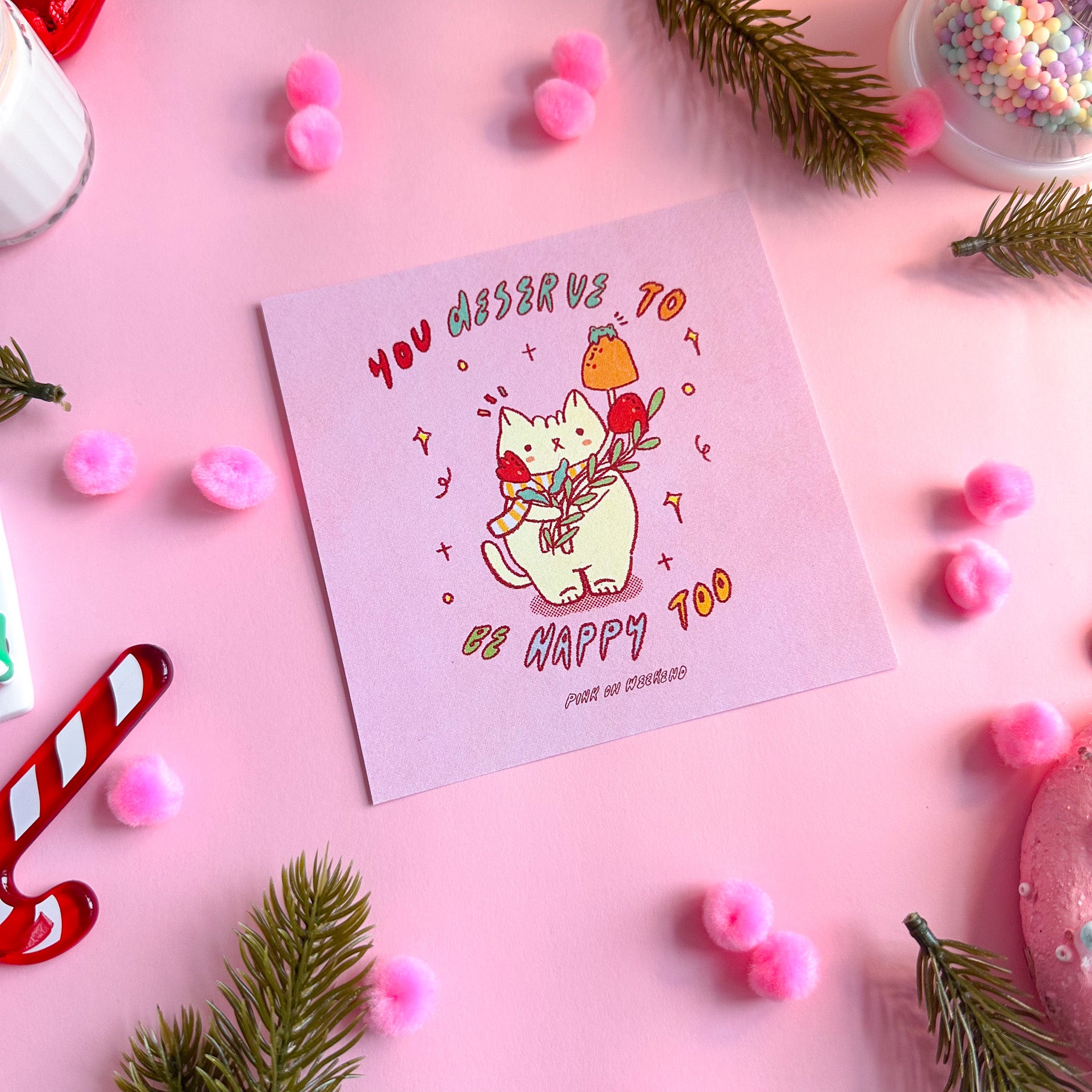 Pink on Weekend You Deserve to Be Happy Too Art prints